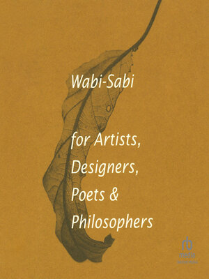 cover image of Wabi-Sabi for Artists, Designers, Poets & Philosophers